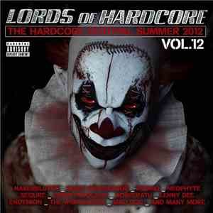 Various - Lords Of Hardcore Vol. 12 - The Hardcore Festival Summer 2012