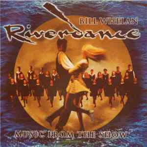 Bill Whelan - Riverdance - Music From The Show