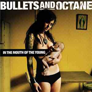 Bullets And Octane - In The Mouth Of The Young