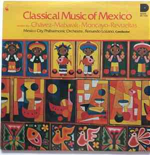 Chávez, Mabarak, Moncayo, Revueltas - Classical Music Of Mexico