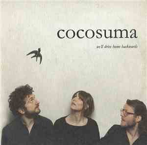 Cocosuma - We'll Drive Home Backwards