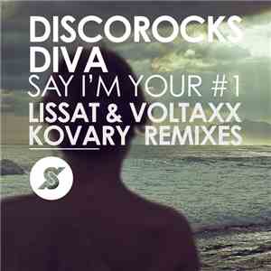 Discorocks & Diva  - Say I'm Your No.1