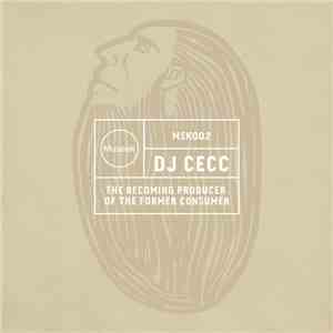 DjCecc - The Becoming Producer Of The Former Consumer
