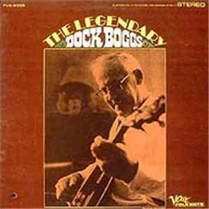 Dock Boggs - The Legendary Dock Boggs