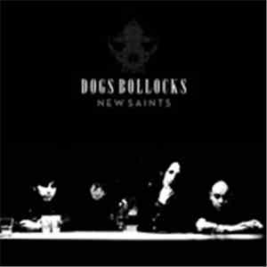 Dogs Bollocks - New Saints