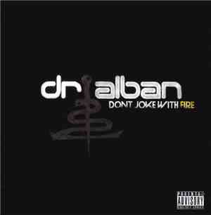 Dr. Alban - Don't Joke With Fire