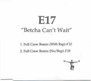 E17 - Betcha Can't Wait
