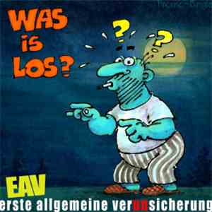 EAV (Erste Allgemeine Verunsicherung) - Was Is Los?