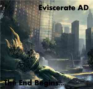 Eviscerate AD - The End Begins...