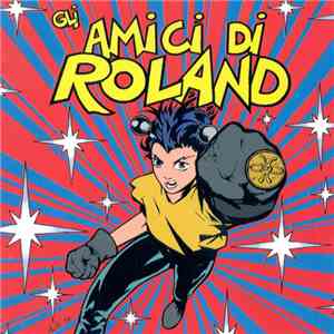 Gli Amici Di Roland - Gli Amici Di Roland