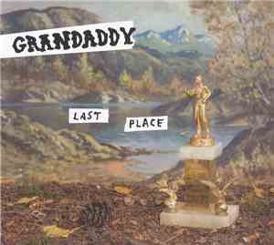 Grandaddy - Last Place