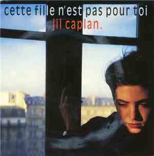 Jil Caplan - Cette Fille N'est Pas Pour Toi