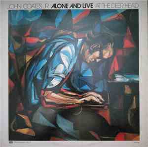 John Coates, Jr - Alone And Live At The Deer Head