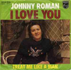 Johnny Roman - I Love You / Treat Me Like A Man