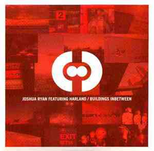 Joshua Ryan Featuring Harland - Buildings Inbetween