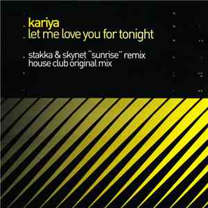 Kariya - Let Me Love You For Tonight