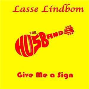 Lasse Lindbom & The Husbands  - Give Me A Sign