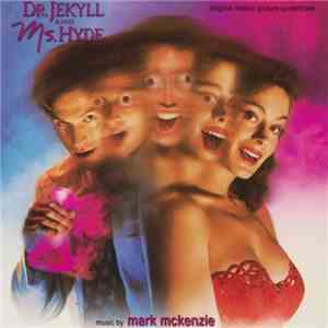 Mark McKenzie - Dr. Jekyll And Ms. Hyde (Original Motion Picture Soundtrack)