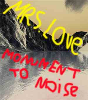 Mrs. Love - Monument To Noise