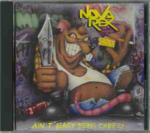 Nova Rex - It Ain't Easy Being Cheesy