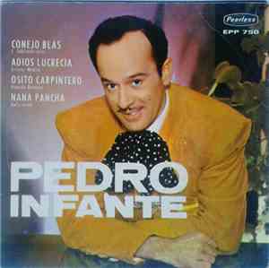 Pedro Infante - Conejo Blas / Adios Lucrecia / Osito Carpintero / Nana Pancha