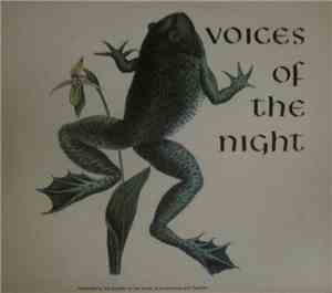 Peter Paul Kellogg / Arthur A. Allen - Voices Of The Night - The Calls Of The Frogs And Toads Of Eastern North America