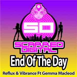 Reflux  & Vibrance Ft Gemma Macleod - End Of The Day