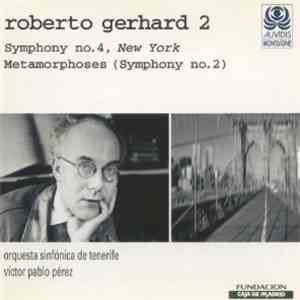 Roberto Gerhard - Symphony No.4, New York / Metamorphoses (Symphony No.2)