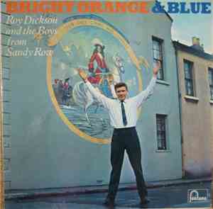 Roy Dickson And The Boys From Sandy Row - Bright Orange And Blue