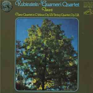 Rubinstein • Guarneri Quartet - Fauré - Piano Quartet In C Minor, Op. 15 / String Quartet, Op. 121