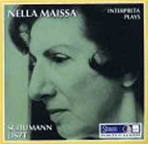 Schumann, Liszt, Nella Maissa - Nella Maissa Interpreta Schumann E Liszt