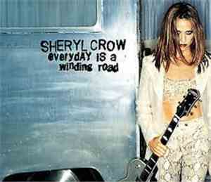 Sheryl Crow - Everyday Is A Winding Road
