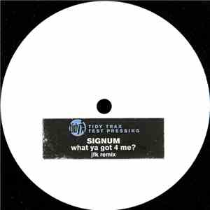 Signum - What Ya Got 4 Me?