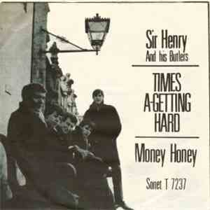 Sir Henry & His Butlers - Times A-Getting Hard