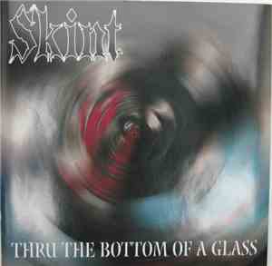 Skint - Thru The Bottom Of A Glass