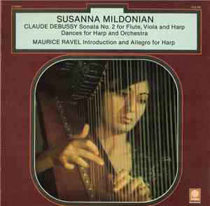 Susanna Mildonian - Claude Debussy / Maurice Ravel - Sonata No. 2 For Flute, Viola & Harp / Introduction & Allegro For Harp