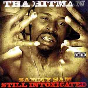 Tha Hitman Sammy Sam - Still Intoxicated