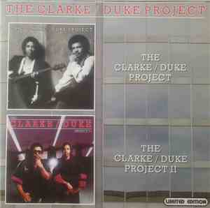 The Clarke/Duke Project - The Clarke / Duke Project / The Clarke / Duke Project II