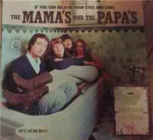 The Mama's And The Papa's - If You Can Believe Your Eyes And Ears
