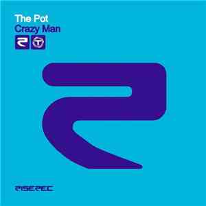 The Pot - Crazy Man