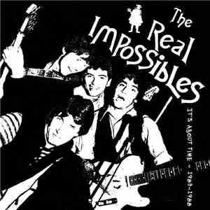 The Real Impossibles - It's About Time - 1983 - 1988