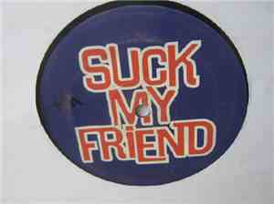 Unknown Artist - Suck My Friend