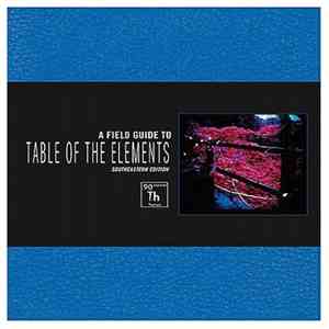 Various - A Field Guide To Table Of The Elements - Southeastern Edition