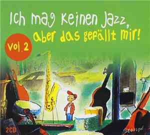 Various - Ich Mag Keinen Jazz, Aber Das Gefällt Mir! Vol. 2