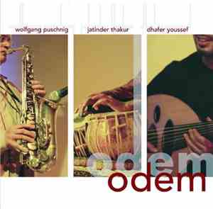 Wolfgang Puschnig, Jatinder Thakur, Dhafer Youssef - Odem