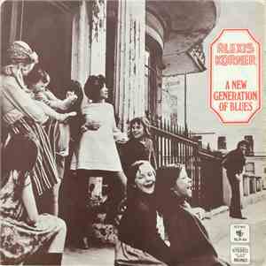 Alexis Korner - A New Generation Of Blues