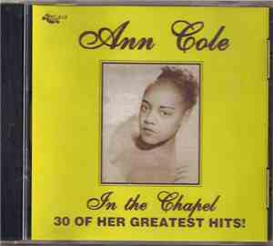 Ann Cole - In The Chapel 30 Of Her Greatest Hits