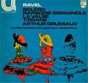 Arthur Grumiaux, Haitink, Markevitch, Monteux, Rosenthal / Ravel - Bolero / Rapsodie Espagnole / La Valse / Tzigane