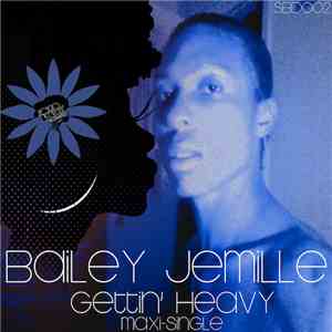 Bailey Jemille - Gettin' Heavy
