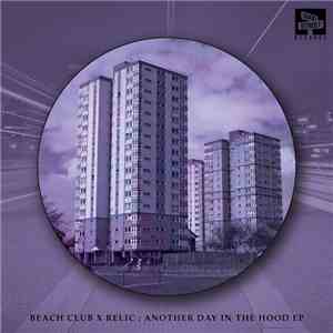 Beach Club x Relic - Another Day In The Hood EP